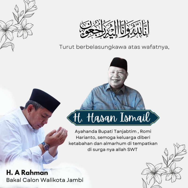 Ayah handa dari, Romi haryanto Bupati Tanjab Timur Wafat, H Abdul Rahman Sampaikan Duka yang Mendalam,