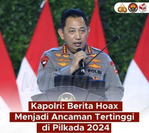 Divisi humas polri Kapolri: Berita Hoax menjadi Ancaman Tertinggi di Pilkada 2024 